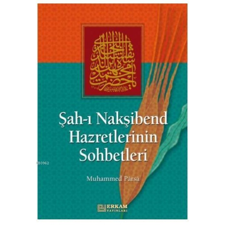 Şahı Nakşibend Hazretlerinin Sohbetleri