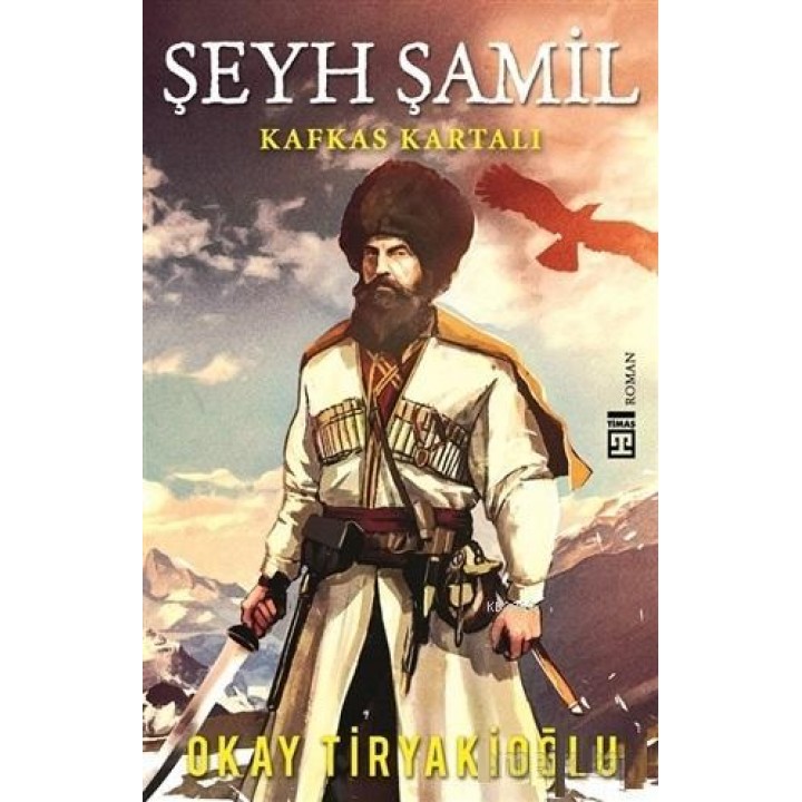 Şeyh Şamil - Kafkas Kartalı