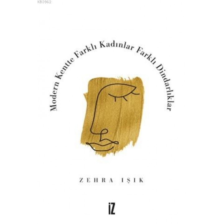 Modern Kentte Farklı Kadınlar Farklı Dindarlıklar