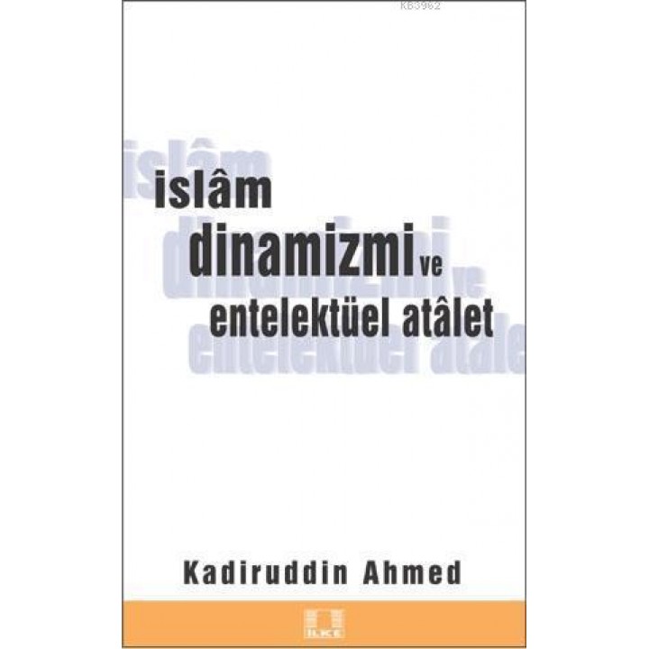İslam Dinamizmi ve Entellektüel Atalet