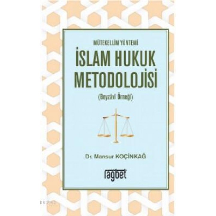 Mütekellim Yöntemi İslam Hukuk Metodolojisi