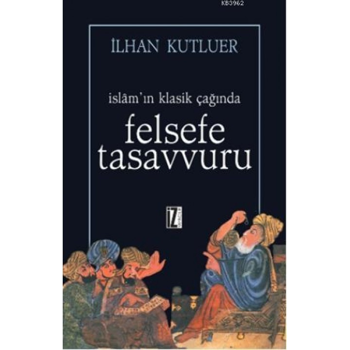 İslamın Klasik Çağında Felsefe Tasavvuru