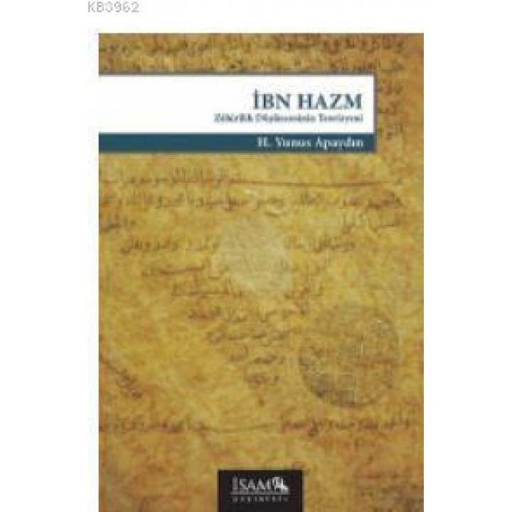İbn Hazm Zahirilik Düşüncesinin Teorisyeni