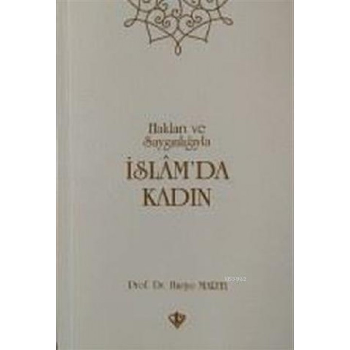 İslam'da Kadın Hakları Ve Saygınlığıyla