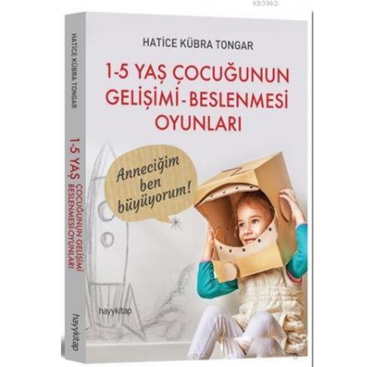 1 - 5 Yaş Çocuğunun Gelişimi - Beslenmesi Oyunları