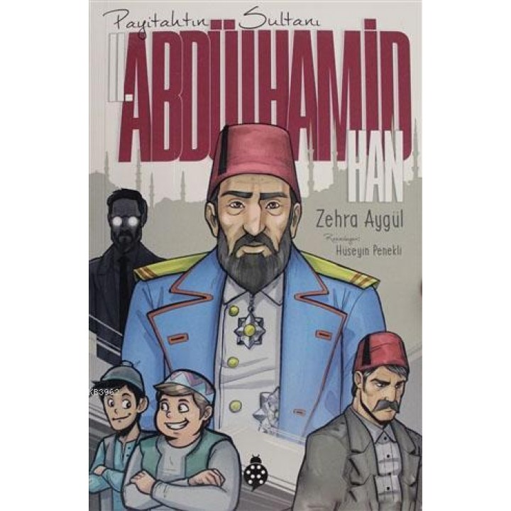 2. Abdülhamit Han - Payitahtın Sultanı