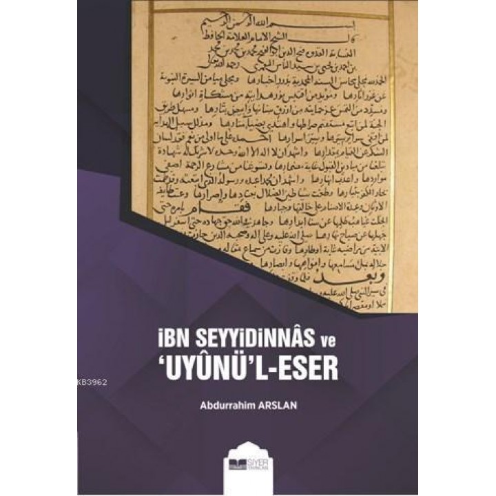 İbn Seyyidinnas ve Uyunü'l - Eser