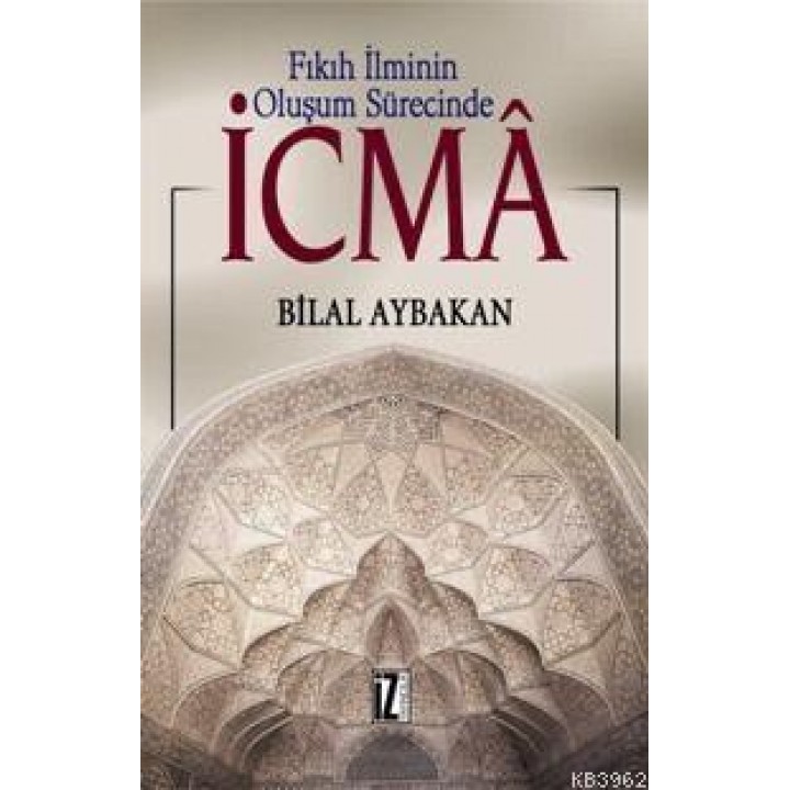 Fıkıh İlminin Oluşum Sürecinde İcmâ