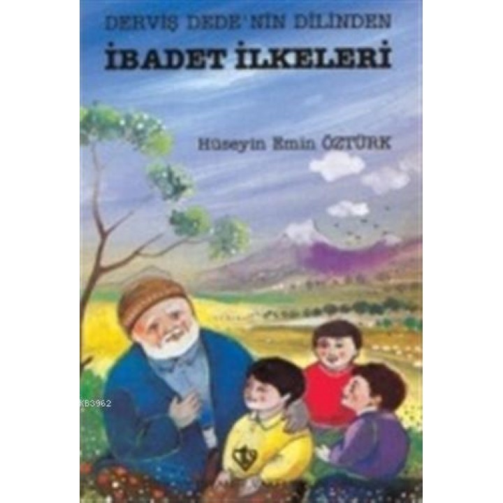 Derviş Dedenin Dilinden İbadet İlkeleri