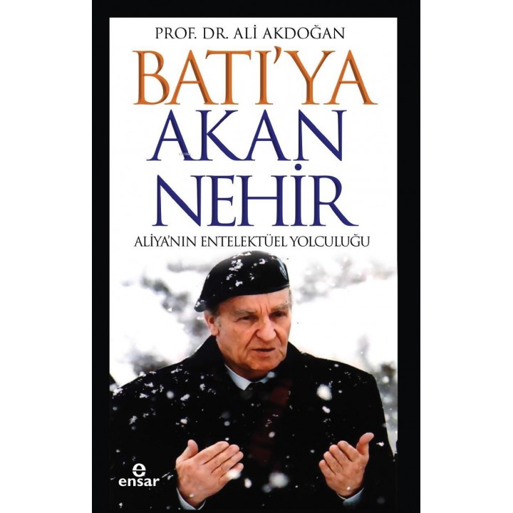 Batı'ya Akan Nehir Aliya'nın Entelektüel Yolculuğu