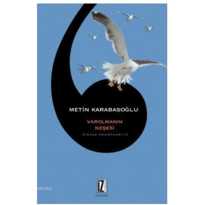 Risale Okumaları IV Varolmanın Neşesi