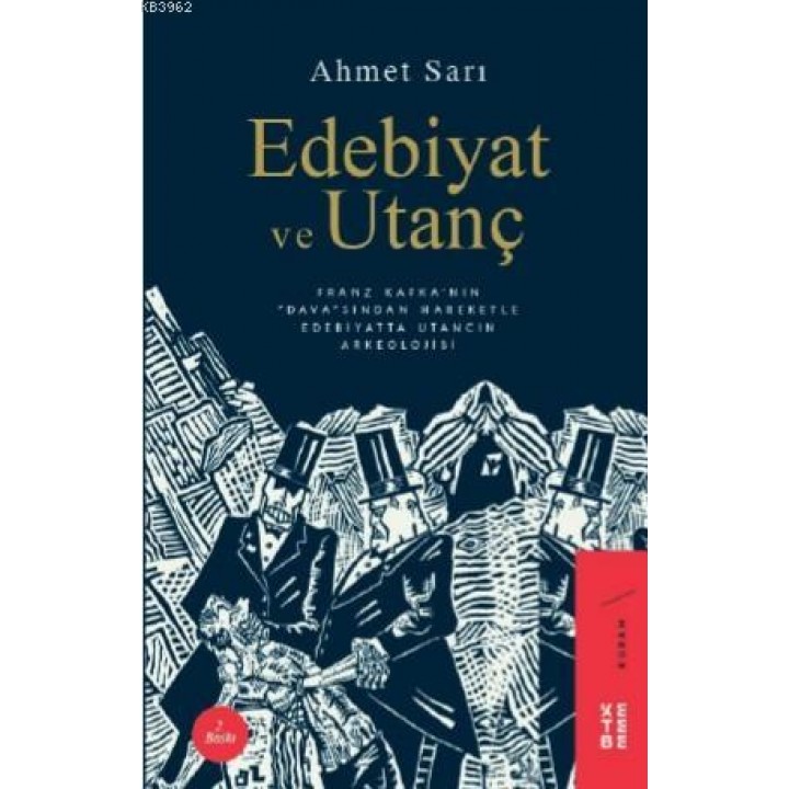 Edebiyat ve Utanç Franz Kafka'nın Dava'sından Hareketle Edebiyatta Utancın Arkeolojisi
