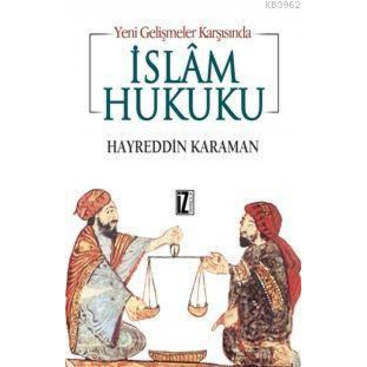 Yeni Gelişmeler Karşısında İslâm Hukuku