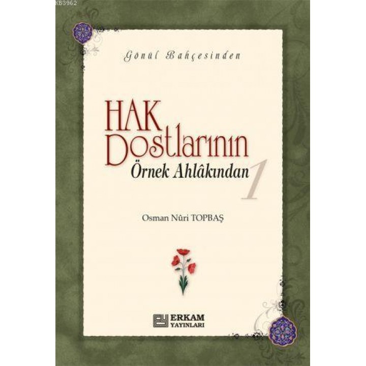 Hak Dostlarının Örnek Ahlâkından - 1 (Ciltli)