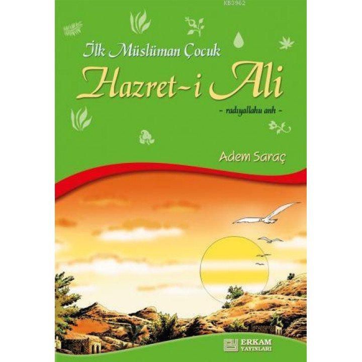 İlk Müslüman Çocuk Hazret-i Ali (r.a)