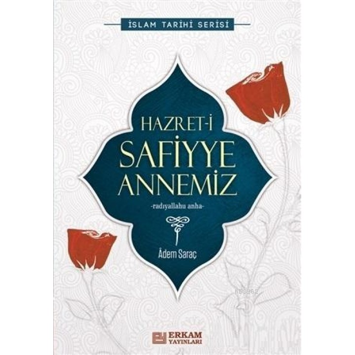 Hazret-i Safiyye Annemiz İslam Tarihi Serisi
