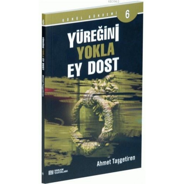 Yüreğini Yokla Ey Dost