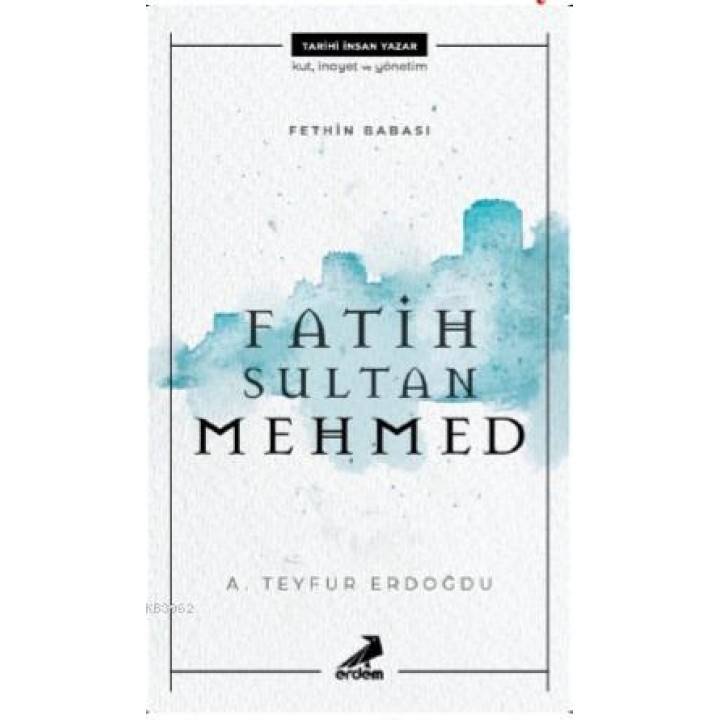 Fethin Babası Fatih Sultan Mehmed