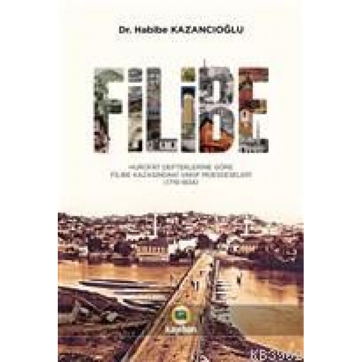 Filibe Hurüfat Defterlerine Göre Filibe Kazasındaki Vakıf Müesseseleri 1719-1834