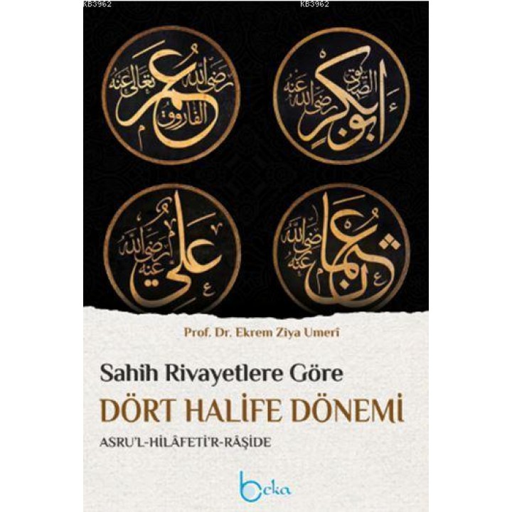 Sahih Rivayetlere Göre Dört Halife Dönemi (Ciltli)