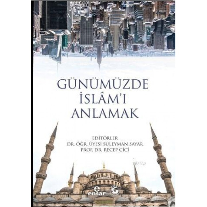 Günümüzde İslâm'ı Anlamak