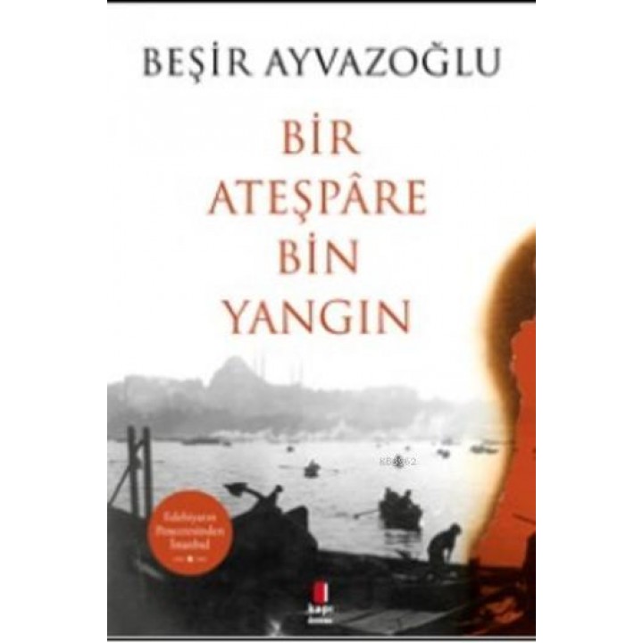 Bir Ateşpare Bin Yangın