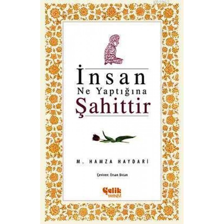 İnsan Ne Yaptığına Şahittir