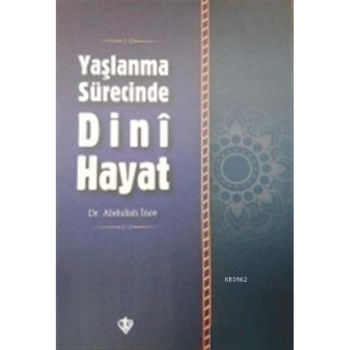 Yaşlanma Sürecinde Dini Hayat