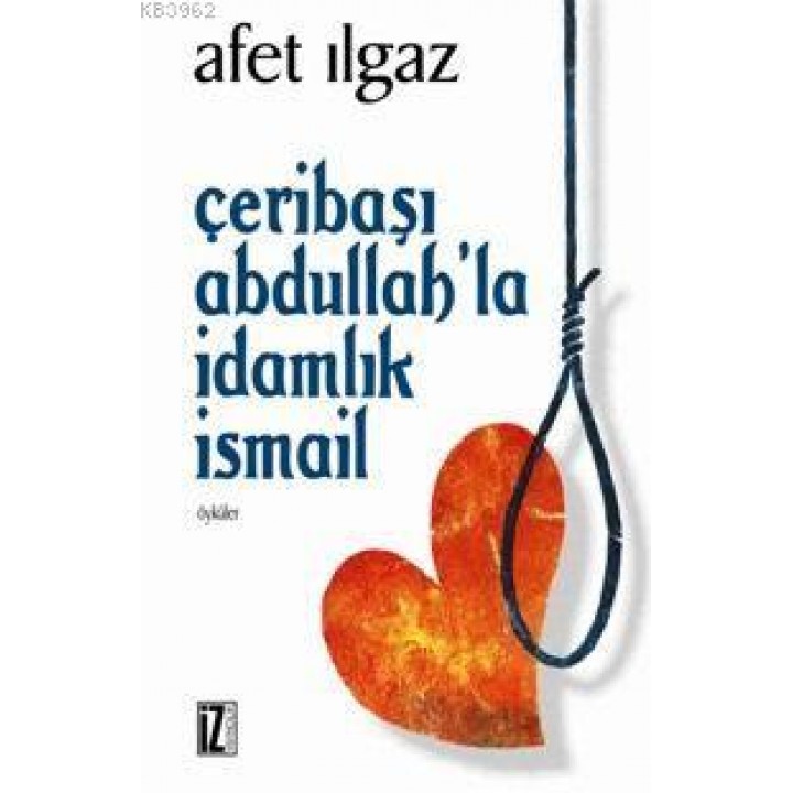 Çeribaşı Abdullah´la İdamlık İsmail