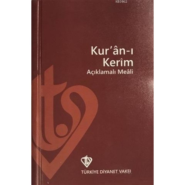 Kur'an-ı Kerim ve Açıklamalı Meali