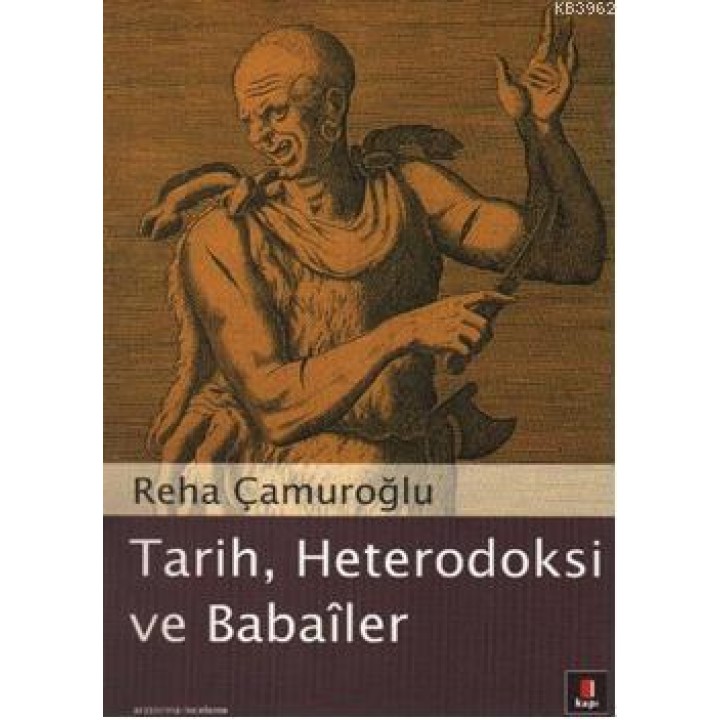 Tarih, Heterodoksi ve Babaîler