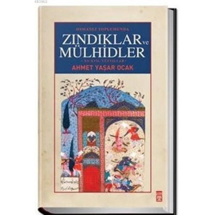 Osmanlı Toplumunda Zındıklar Ve Mülhidler (Ciltli)