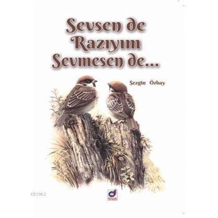 Sevsen De Razıyım Sevmesen De