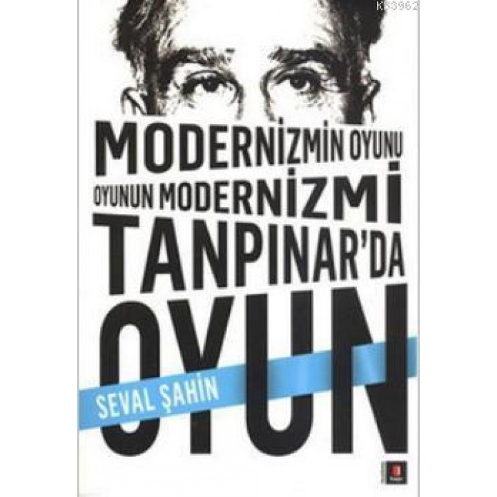 Modernizmin Oyunu Oyunun Modernizmi: Tanpınar'da Oyun