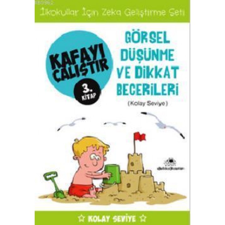 Kafayı Çalıştır 3. Kitap - Görsel Düşünme ve Dikkat Becerileri (Kolay Seviye)