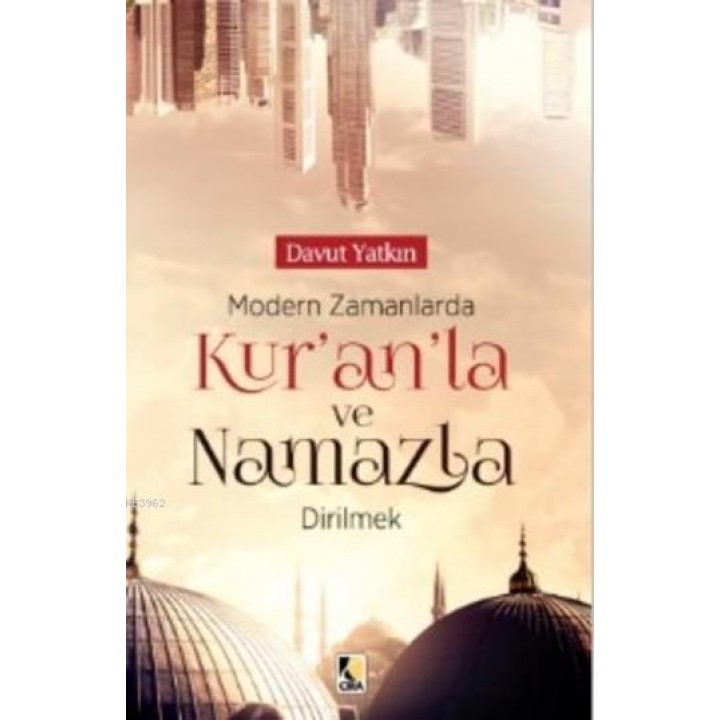 Modern Zamanlarda Kur'anla ve Namazla Dirilmek