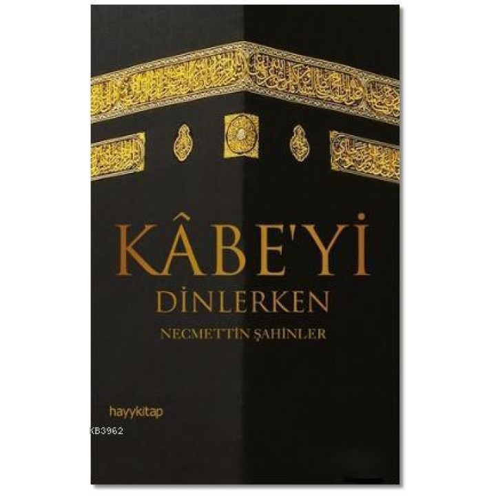 Kabe'yi Dinlerken