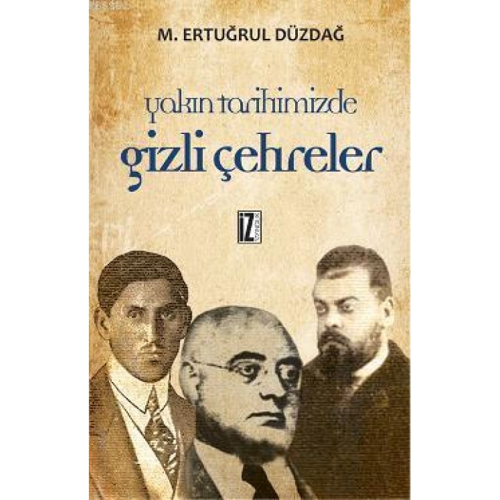 Yakın Tarihimizde Gizli Çehreler