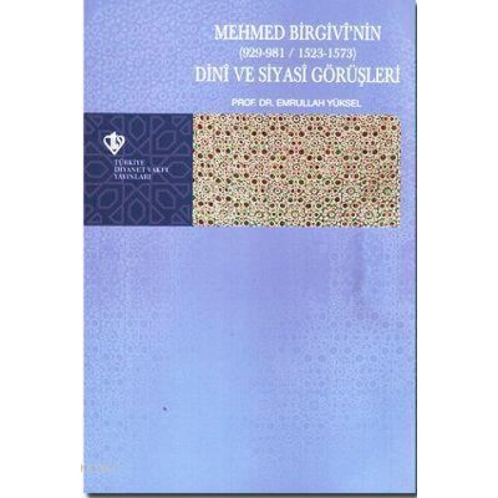 Mehmed Birgivi'nin Dini ve Siyasi Görüşleri (929-981/1523-1573)