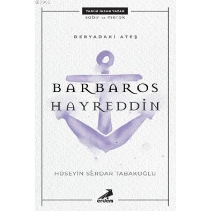 Deryadaki Ateş: Barbaros Hayreddin