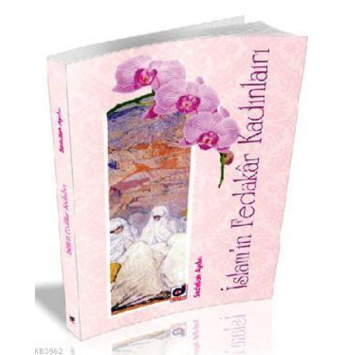 İslam'ın Fedakar Kadınları