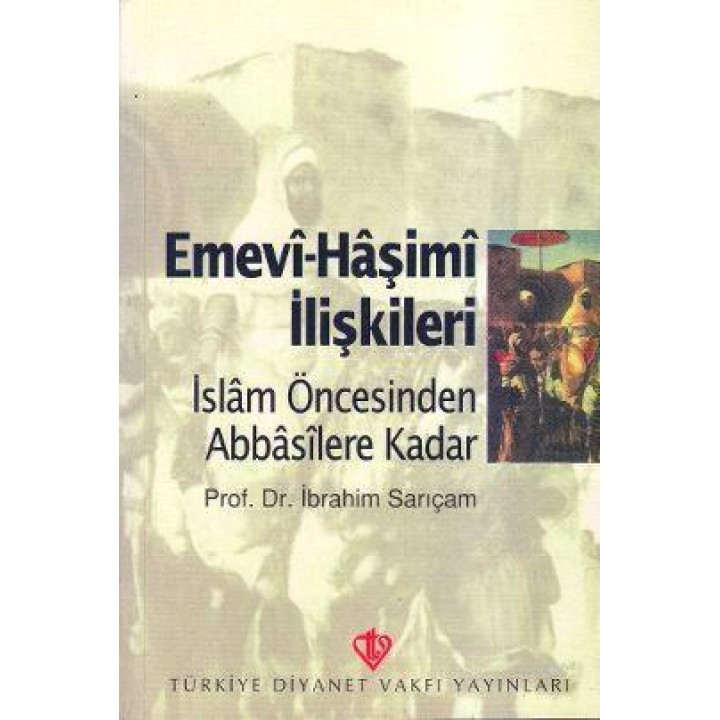 İslam Öncesinden Abbasilere Kadar Emevi-Haşimi İlişkileri