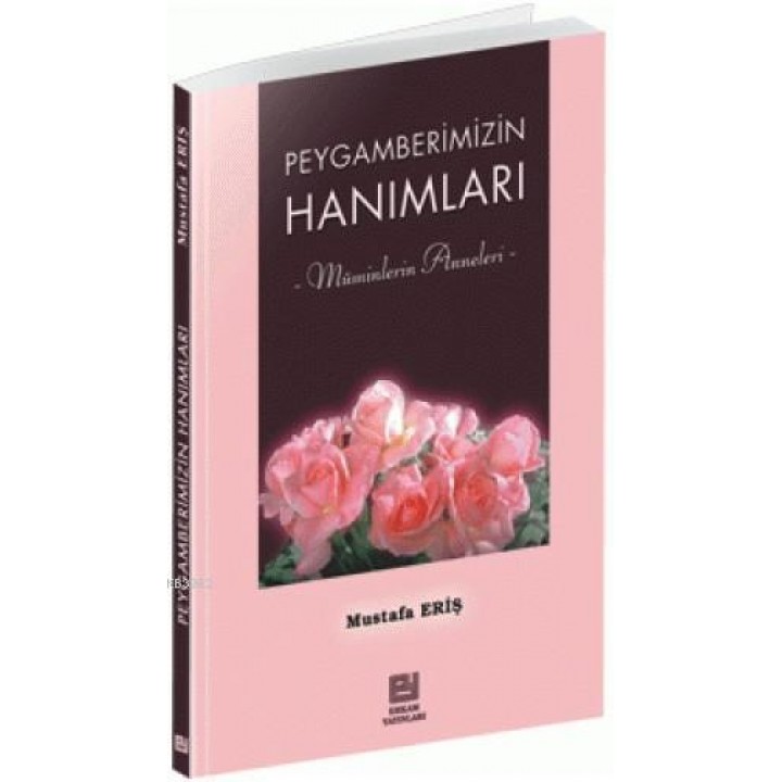 Peygamberimizin Hanımları Müminlerin Anneleri