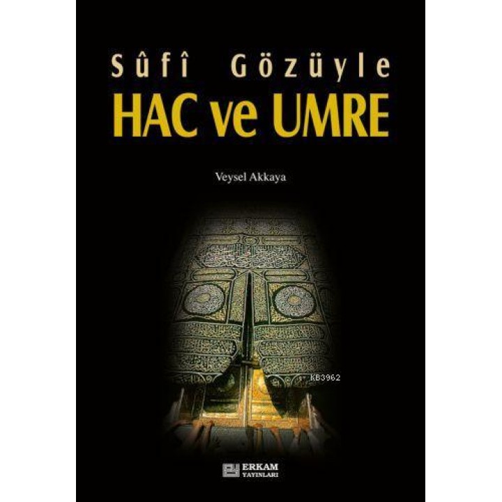 Sûfî Gözüyle Hac ve Umre