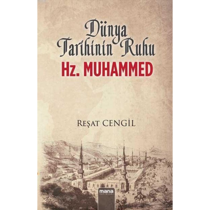 Dünya Tarihinin Ruhu Hz. Muhammed
