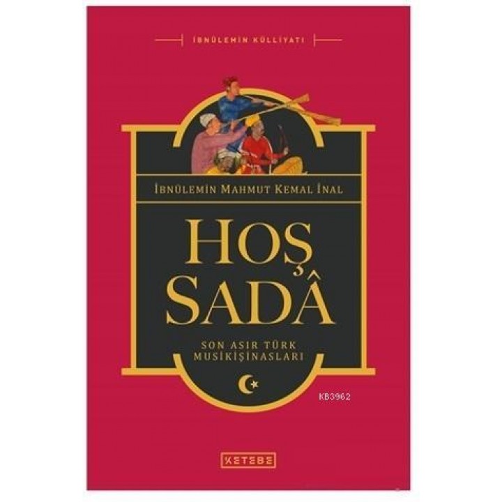 Hoş Sada Son Asır Türk Musikişinasları