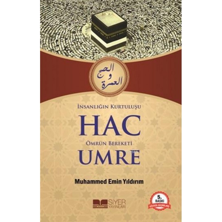 İnsanlığın Kurtuluşu Hac Ömrün Bereketi Umre