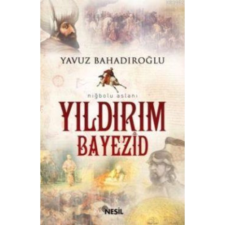 Niğbolu Aslanı| Yıldırım Bayezid