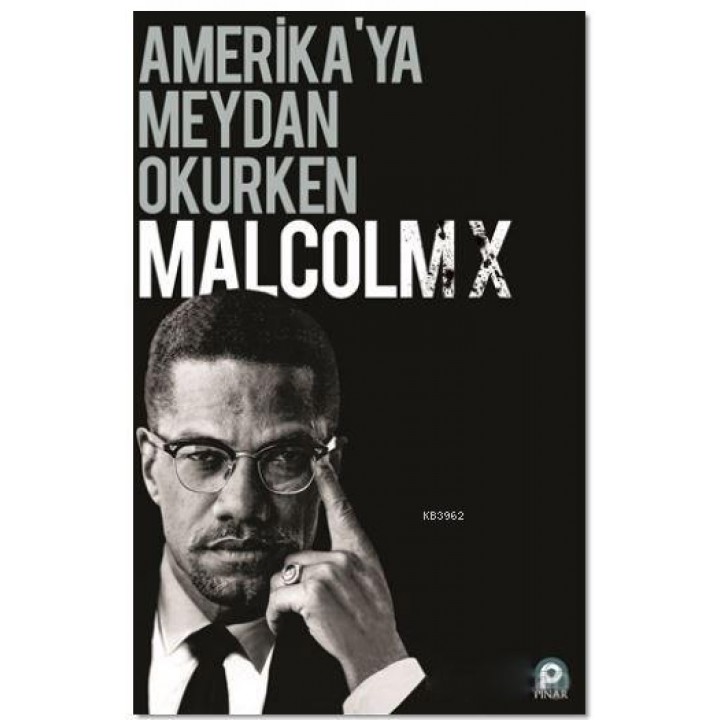 Amerikaya Meydan Okurken Malcolm X