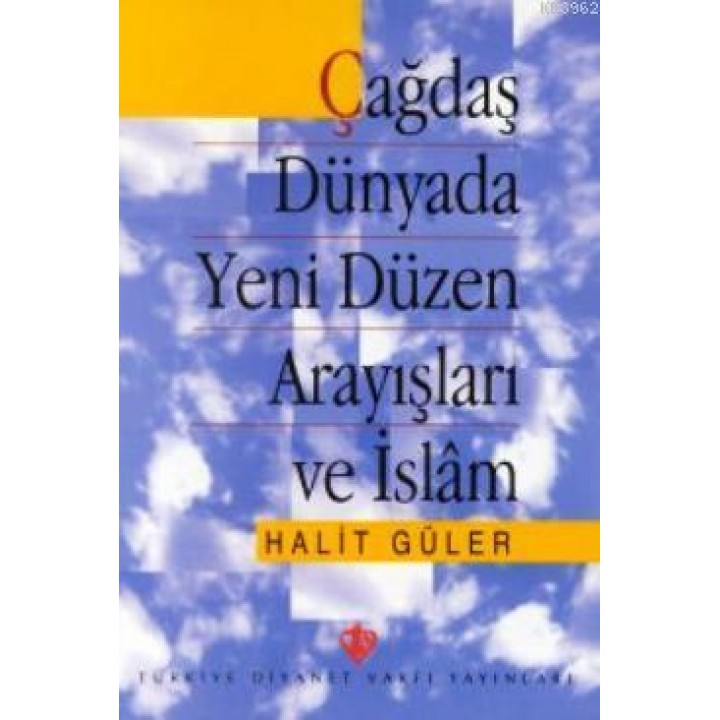 Çağdaş Dünyada Yeni Düzen Arayışları ve İslam